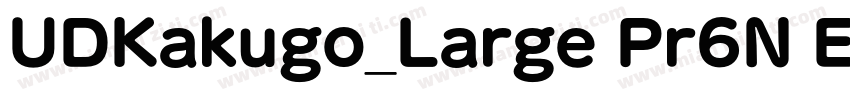 UDKakugo_Large Pr6N E字体转换
